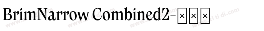 BrimNarrow Combined2字体转换 BrimNarrow Combined2字体转换